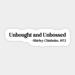 Unbought and Unbossed Shirley Chisholm, 1972 Sticker